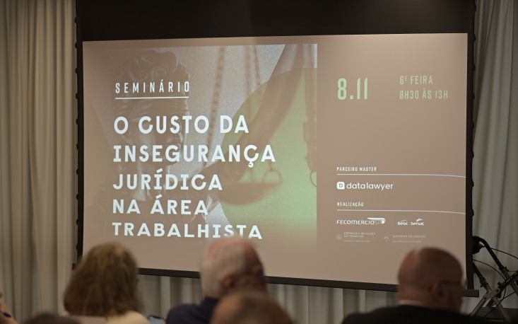 Evento debateu custo da inseguran&ccedil;a jur&iacute;dica no campo trabalhista