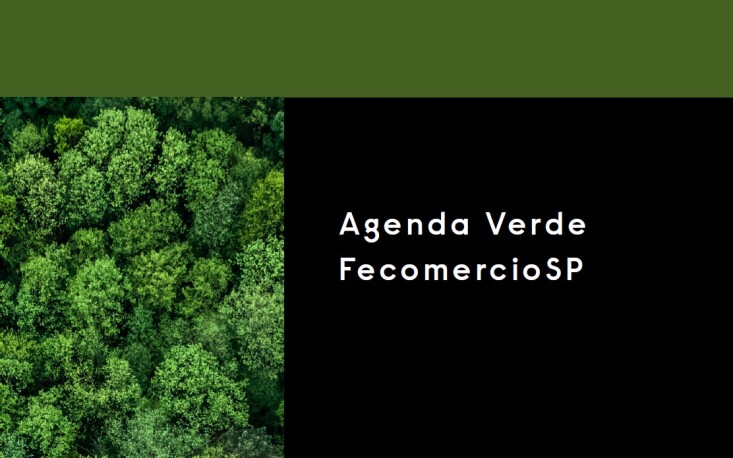 FecomercioSP prop&otilde;e Agenda Verde para um Brasil mais sustent&aacute;vel